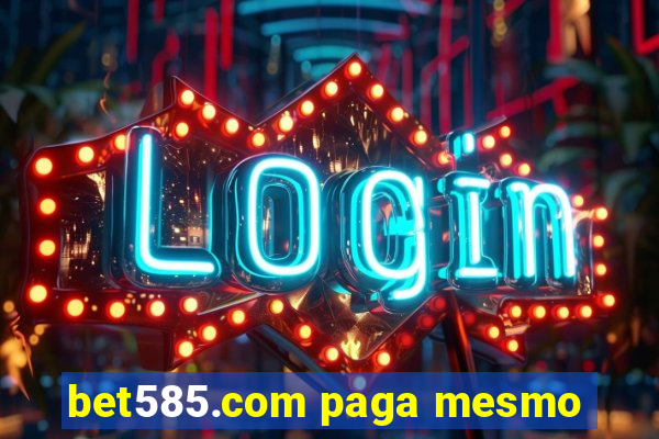 bet585.com paga mesmo